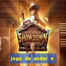 jogo de andar e ganhar dinheiro